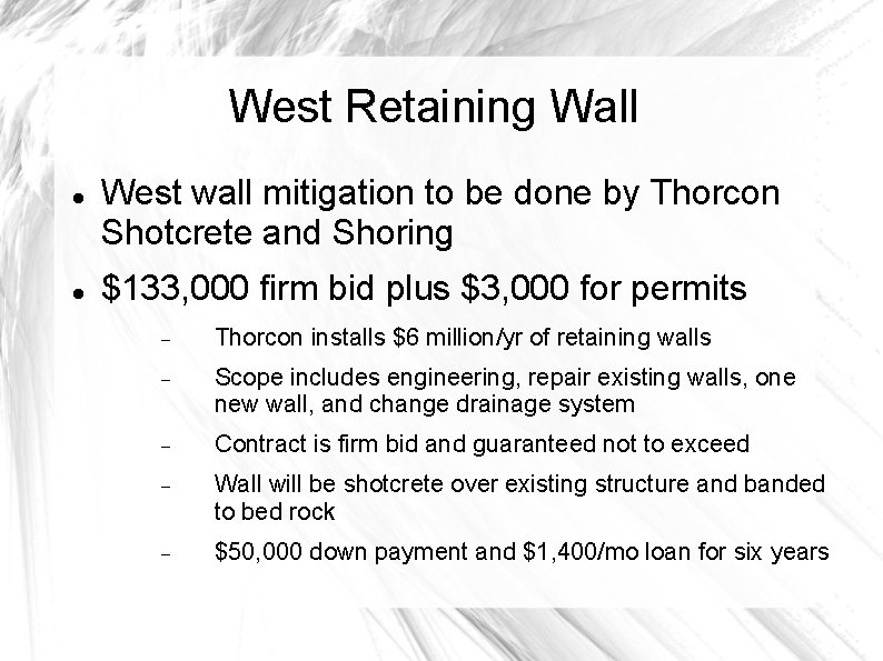 West Retaining Wall West wall mitigation to be done by Thorcon Shotcrete and Shoring