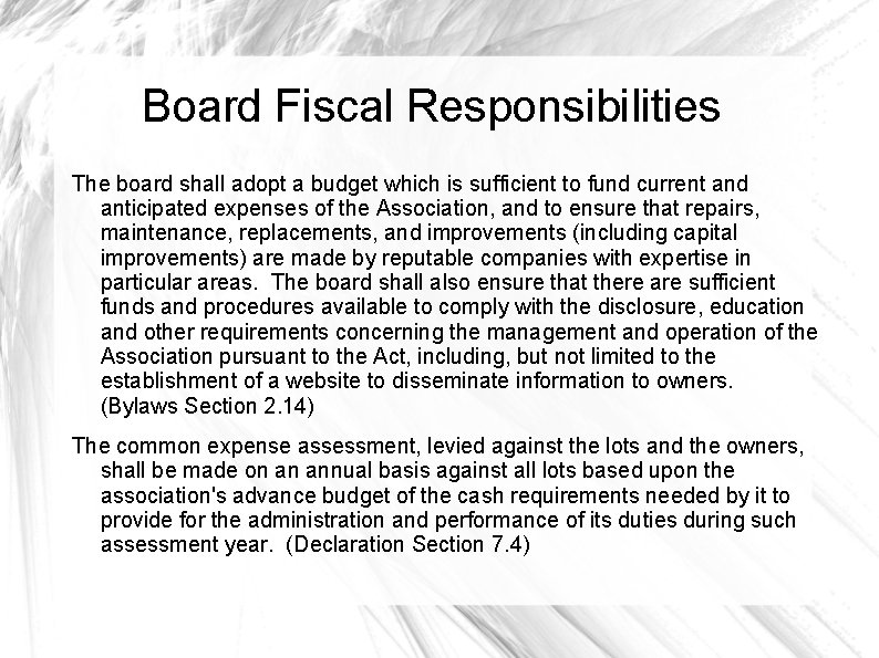 Board Fiscal Responsibilities The board shall adopt a budget which is sufficient to fund