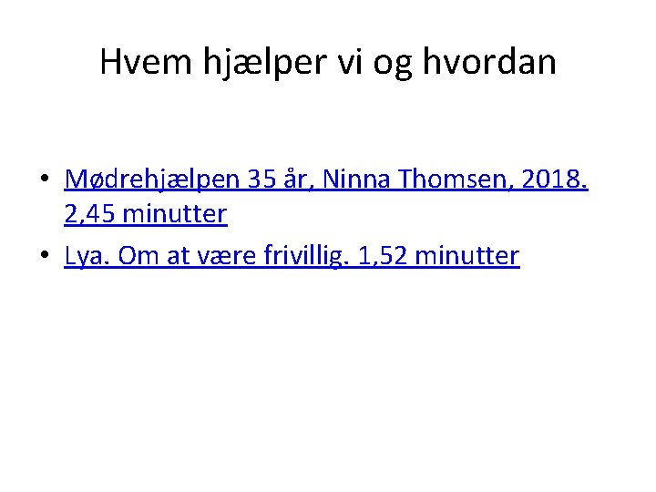 Hvem hjælper vi og hvordan • Mødrehjælpen 35 år, Ninna Thomsen, 2018. 2, 45