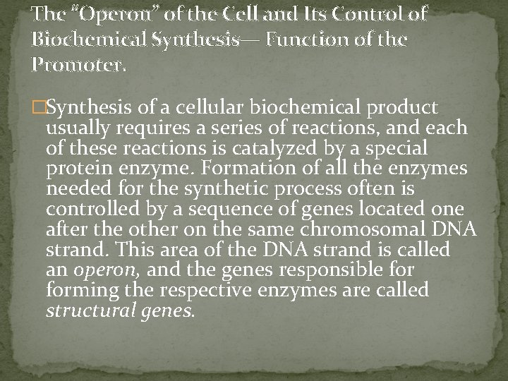 The “Operon” of the Cell and Its Control of Biochemical Synthesis— Function of the