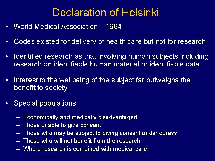 Declaration of Helsinki • World Medical Association – 1964 • Codes existed for delivery