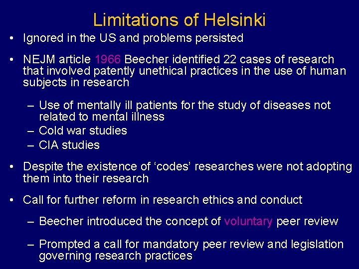 Limitations of Helsinki • Ignored in the US and problems persisted • NEJM article