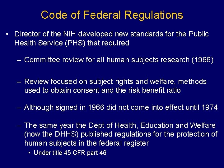 Code of Federal Regulations • Director of the NIH developed new standards for the