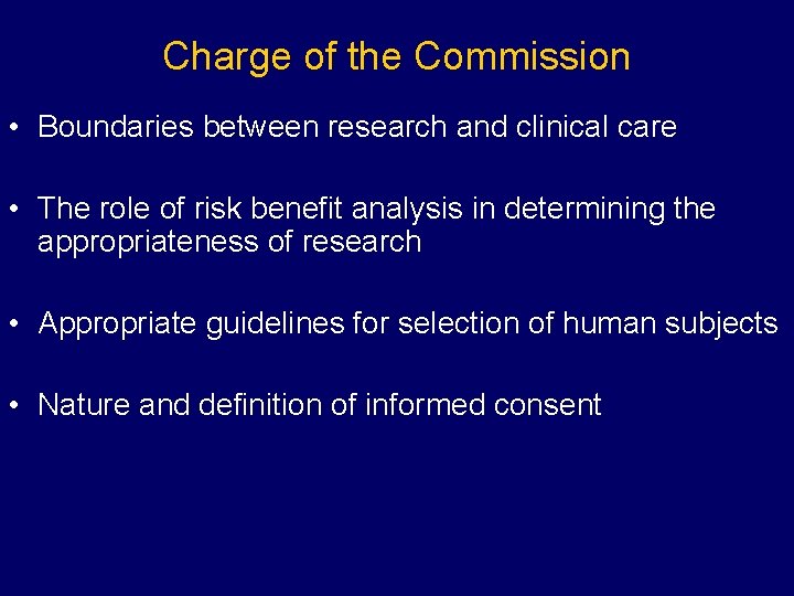 Charge of the Commission • Boundaries between research and clinical care • The role