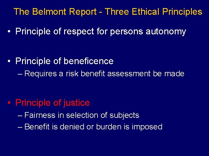 The Belmont Report - Three Ethical Principles • Principle of respect for persons autonomy