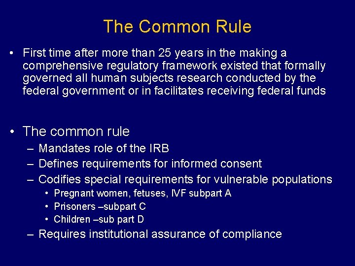 The Common Rule • First time after more than 25 years in the making