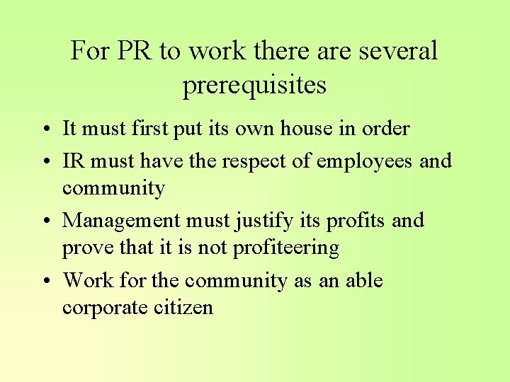 For PR to work there are several prerequisites • It must first put its
