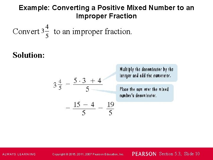 Example: Converting a Positive Mixed Number to an Improper Fraction Convert to an improper