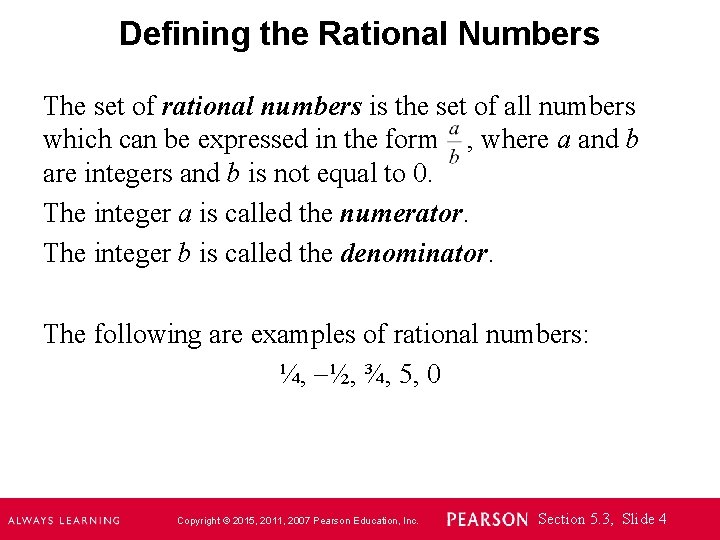 Defining the Rational Numbers The set of rational numbers is the set of all
