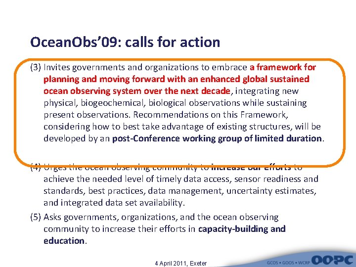 Ocean. Obs’ 09: calls for action (3) Invites governments and organizations to embrace a