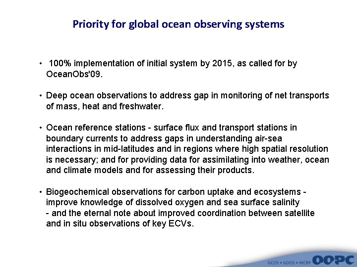Priority for global ocean observing systems • 100% implementation of initial system by 2015,