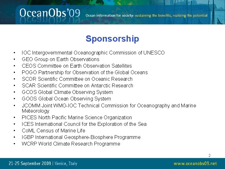 Sponsorship • • • • IOC Intergovernmental Oceanographic Commission of UNESCO GEO Group on