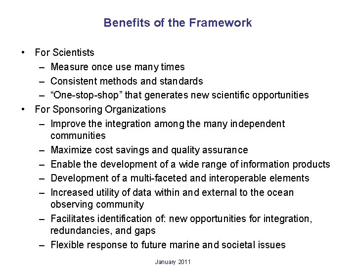 Benefits of the Framework • For Scientists – Measure once use many times –