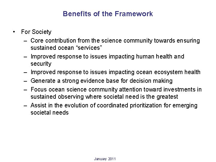 Benefits of the Framework • For Society – Core contribution from the science community