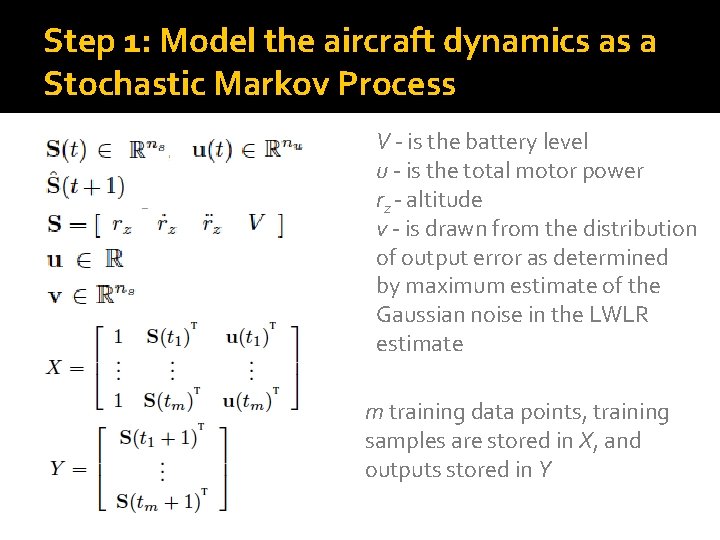 Step 1: Model the aircraft dynamics as a Stochastic Markov Process V - is
