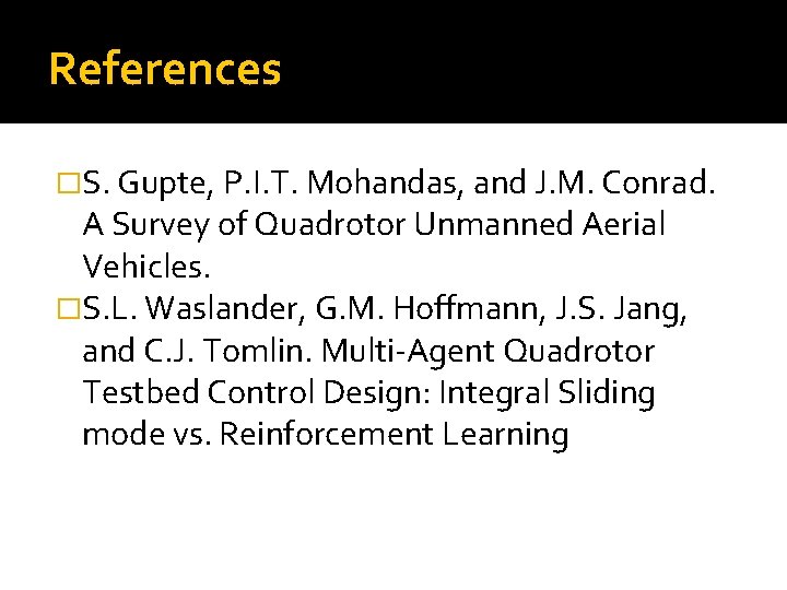 References �S. Gupte, P. I. T. Mohandas, and J. M. Conrad. A Survey of