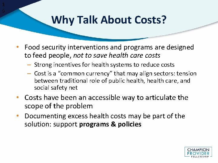 1 9 Why Talk About Costs? • Food security interventions and programs are designed