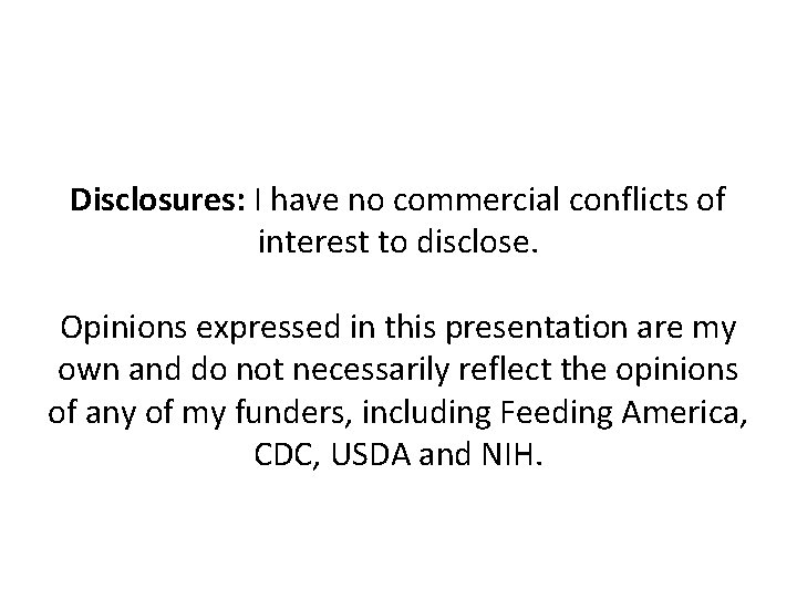 Disclosures: I have no commercial conflicts of interest to disclose. Opinions expressed in this