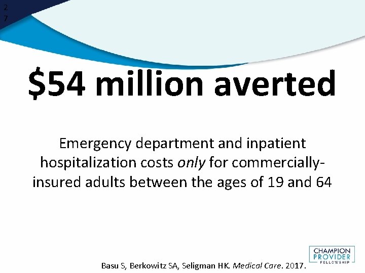 2 7 $54 million averted Emergency department and inpatient hospitalization costs only for commerciallyinsured