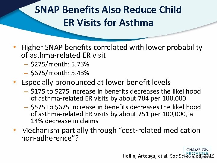 SNAP Benefits Also Reduce Child ER Visits for Asthma • Higher SNAP benefits correlated