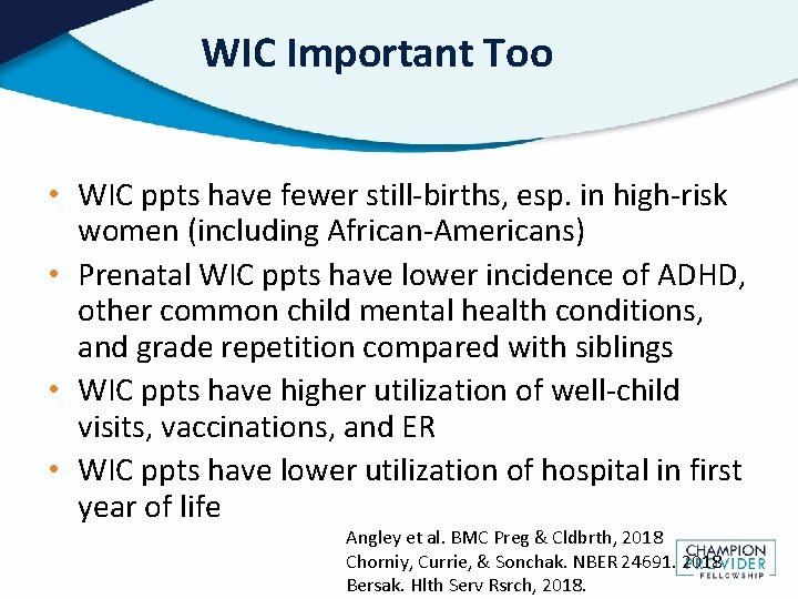 WIC Important Too • WIC ppts have fewer still-births, esp. in high-risk women (including