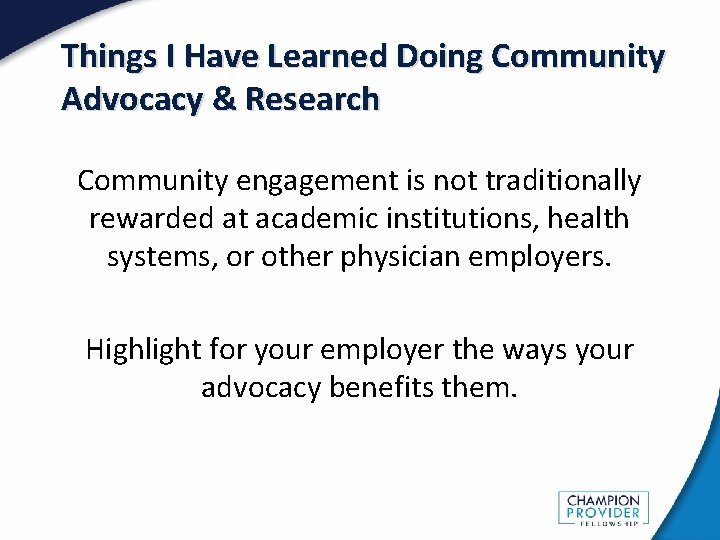 Things I Have Learned Doing Community Advocacy & Research Community engagement is not traditionally