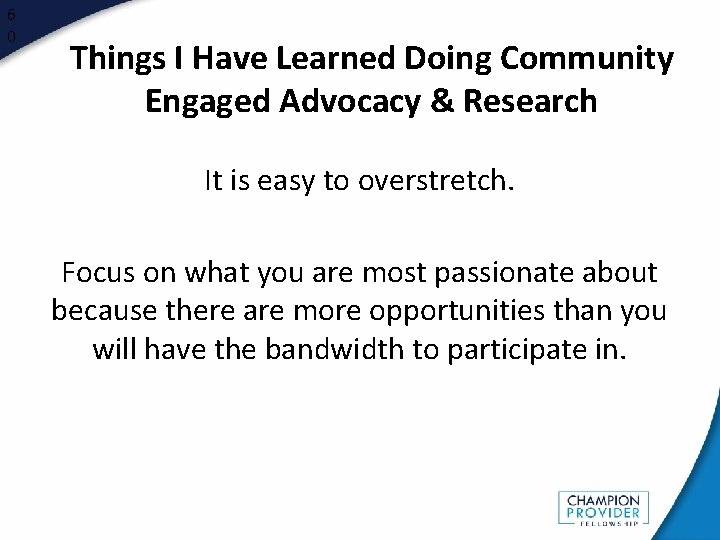 6 0 Things I Have Learned Doing Community Engaged Advocacy & Research It is