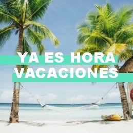 YA ES HORA VACACIONES 