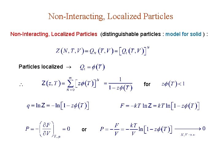 Non-Interacting, Localized Particles (distinguishable particles : model for solid ) : Particles localized for