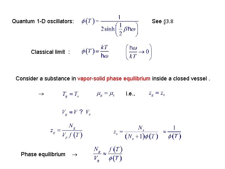 See § 3. 8 Quantum 1 -D oscillators: Classical limit : Consider a substance