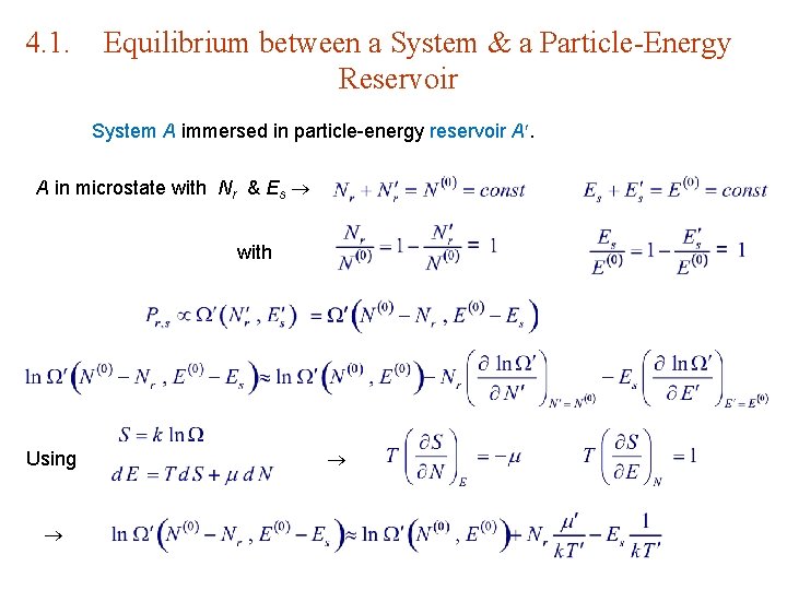 4. 1. Equilibrium between a System & a Particle-Energy Reservoir System A immersed in