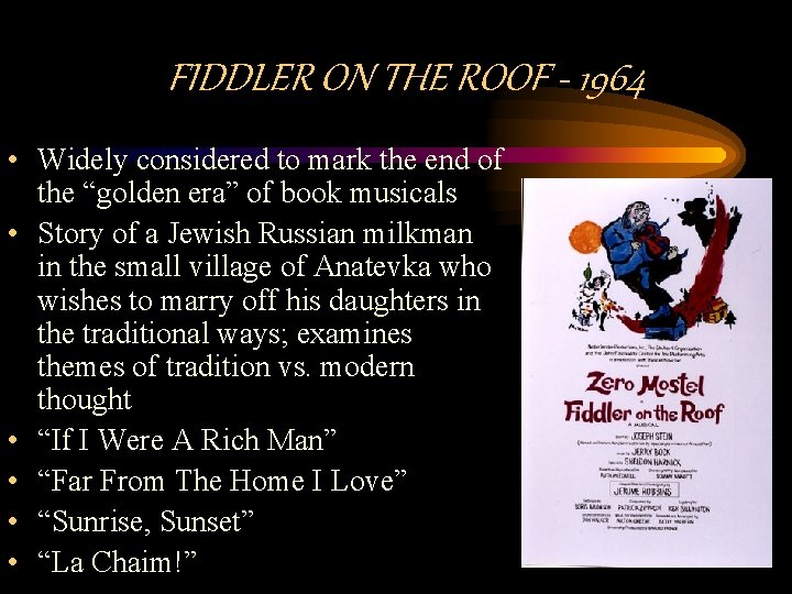 FIDDLER ON THE ROOF - 1964 • Widely considered to mark the end of