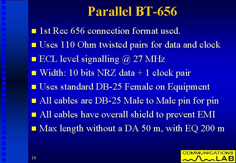 Parallel BT-656 1 st Rec 656 connection format used. n Uses 110 Ohm twisted