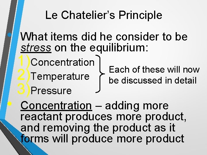 Le Chatelier’s Principle • • What items did he consider to be stress on