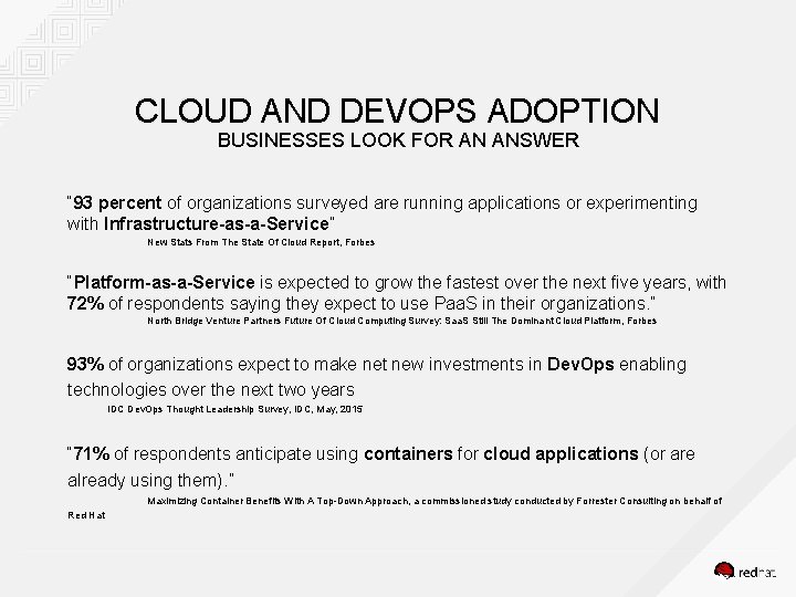 CLOUD AND DEVOPS ADOPTION BUSINESSES LOOK FOR AN ANSWER “ 93 percent of organizations