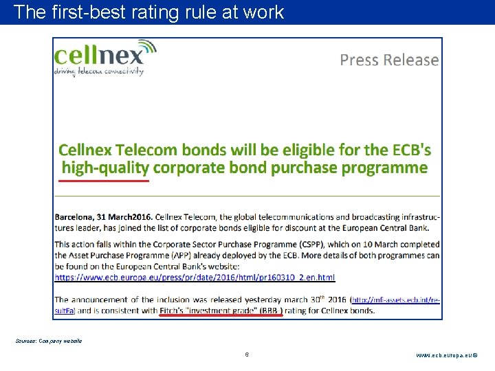 Rubric first-best rating rule at work The Sources: Company website 6 www. ecb. europa.