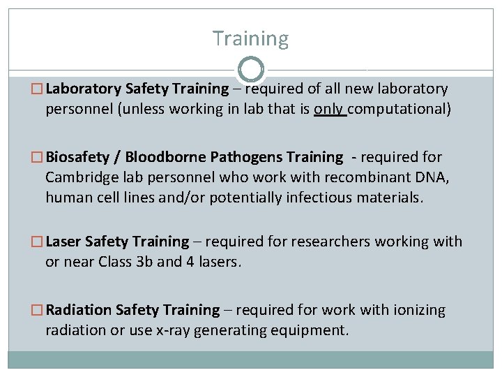 Training � Laboratory Safety Training – required of all new laboratory personnel (unless working