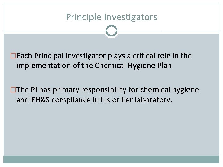 Principle Investigators �Each Principal Investigator plays a critical role in the implementation of the