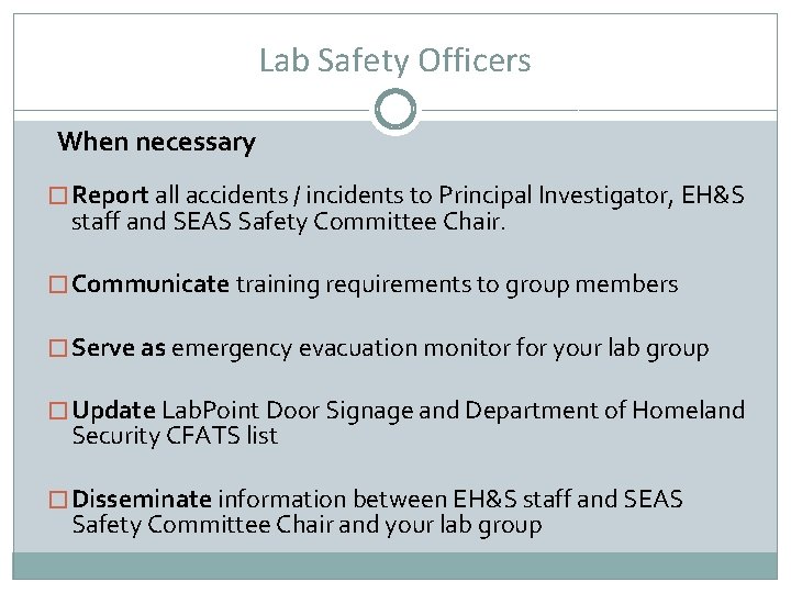 Lab Safety Officers When necessary � Report all accidents / incidents to Principal Investigator,