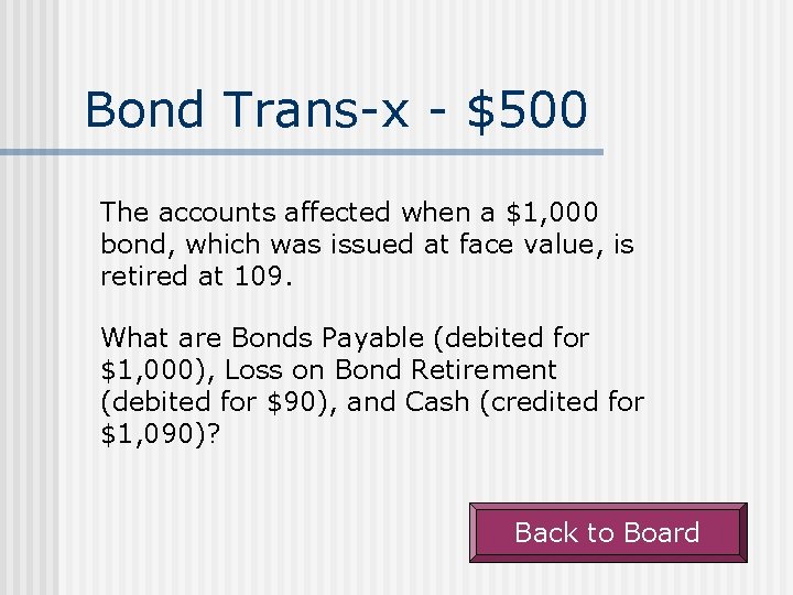 Bond Trans-x - $500 The accounts affected when a $1, 000 bond, which was