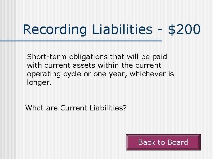 Recording Liabilities - $200 Short-term obligations that will be paid with current assets within