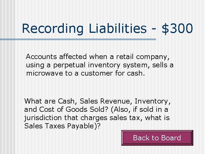 Recording Liabilities - $300 Accounts affected when a retail company, using a perpetual inventory