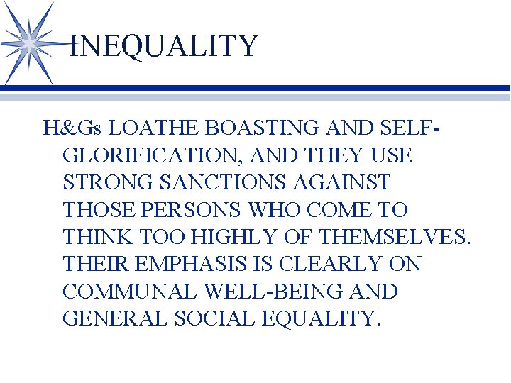 INEQUALITY H&Gs LOATHE BOASTING AND SELFGLORIFICATION, AND THEY USE STRONG SANCTIONS AGAINST THOSE PERSONS