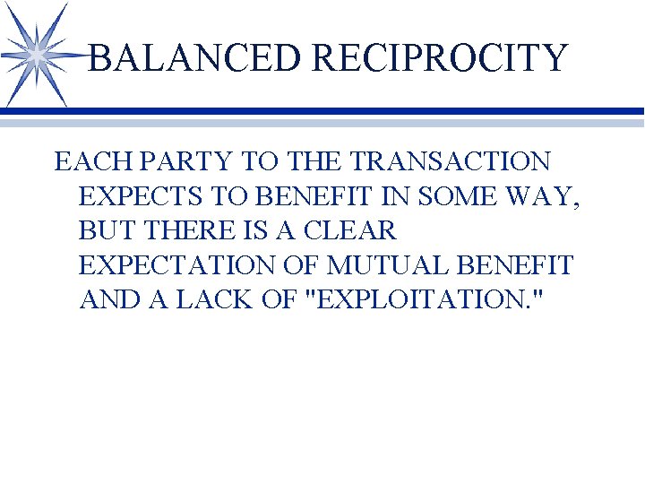 BALANCED RECIPROCITY EACH PARTY TO THE TRANSACTION EXPECTS TO BENEFIT IN SOME WAY, BUT