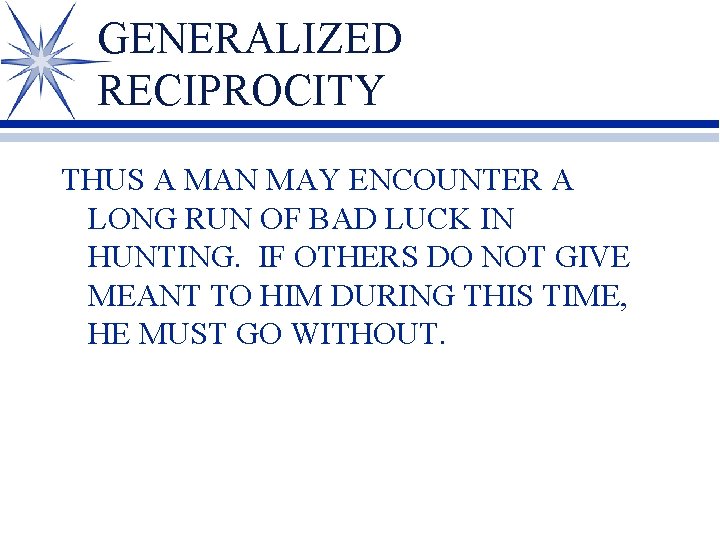 GENERALIZED RECIPROCITY THUS A MAN MAY ENCOUNTER A LONG RUN OF BAD LUCK IN