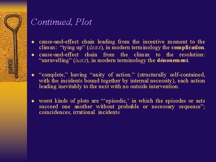 Continued, Plot ¨ cause-and-effect chain leading from the incentive moment to the climax: “tying