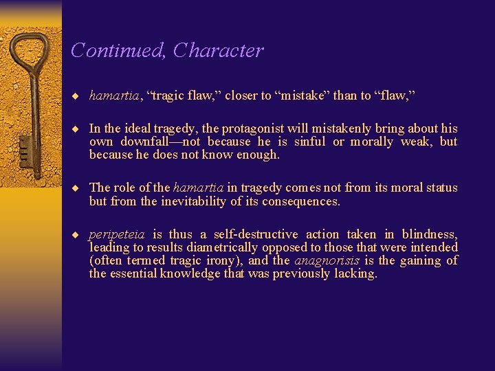 Continued, Character ¨ hamartia, “tragic flaw, ” closer to “mistake” than to “flaw, ”