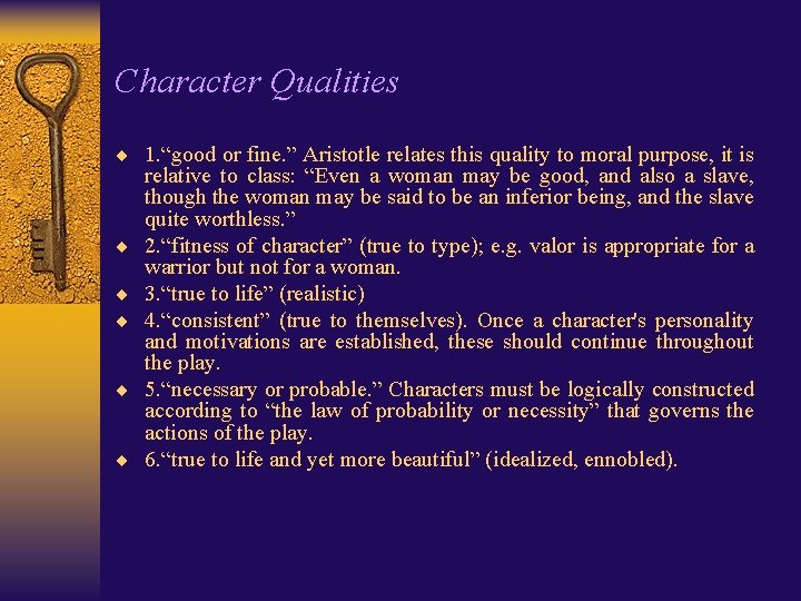 Character Qualities ¨ 1. “good or fine. ” Aristotle relates this quality to moral
