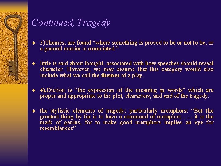 Continued, Tragedy ¨ 3)Themes, are found “where something is proved to be or not