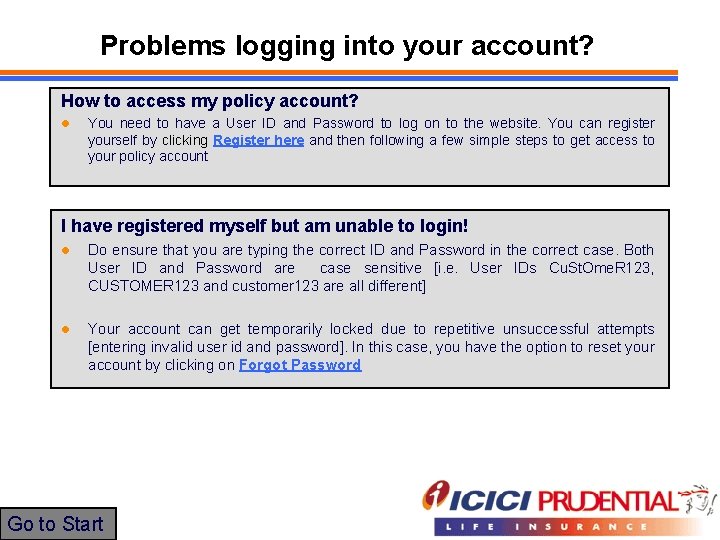 Problems logging into your account? How to access my policy account? l You need